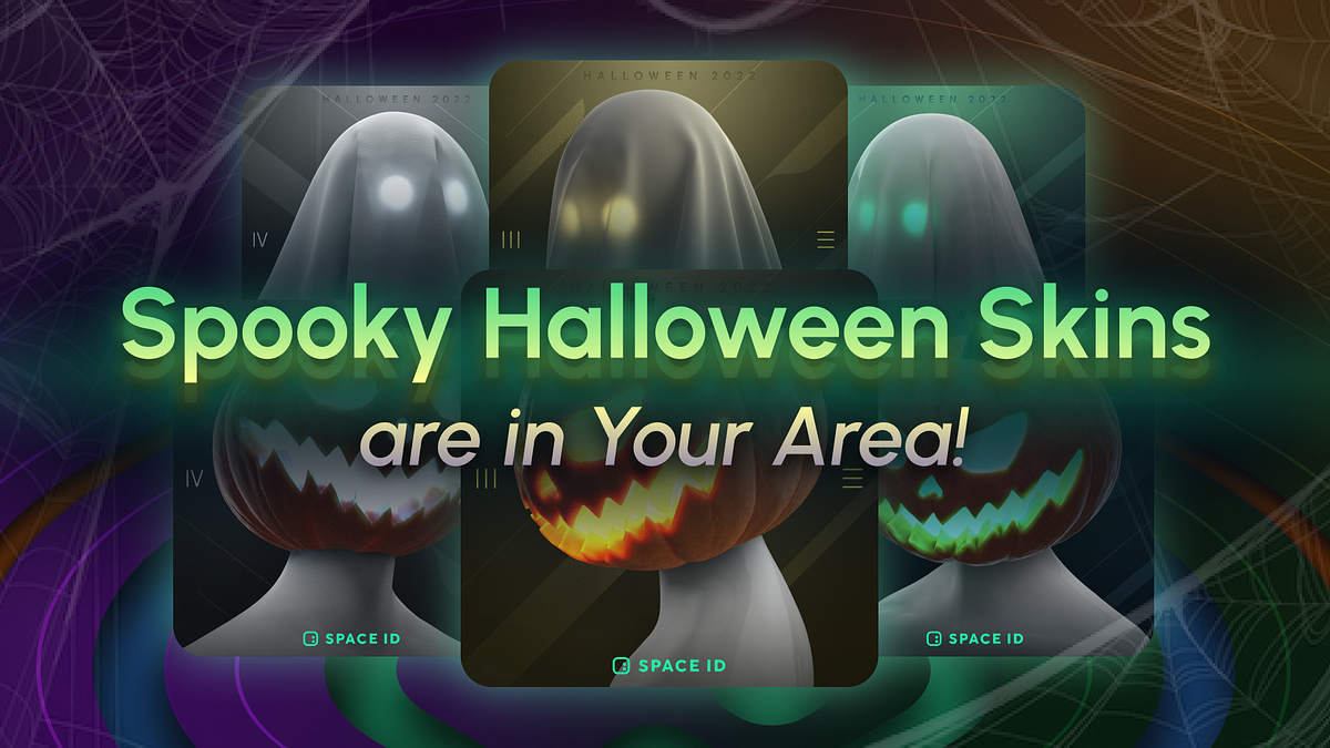 Spooky Halloween Skins are in Your Area! by SPACE ID Medium