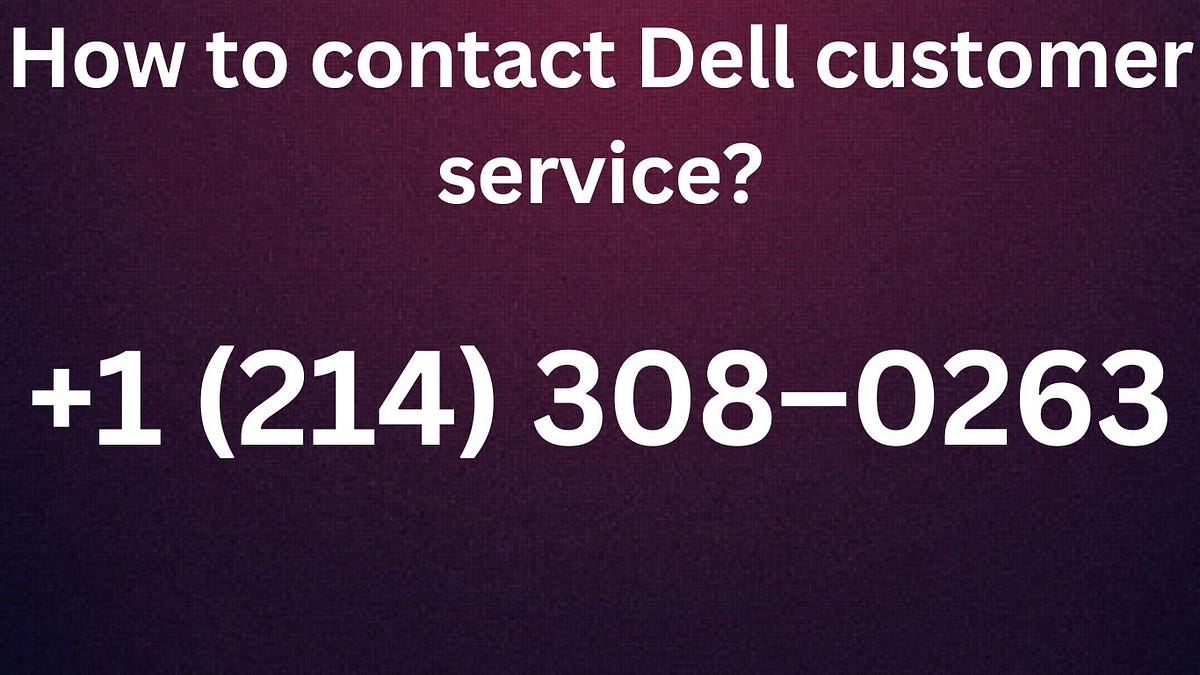 ☎ +1 (214) 3080263 ☎ How to contact Dell customer service? by