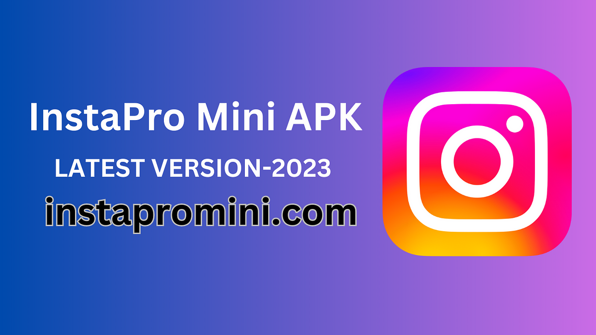 Download InstaPro Mini APK Latest Version 2023 Instapro Medium Download InstaPro Mini APK Latest Version 2023 Instapro Medium
