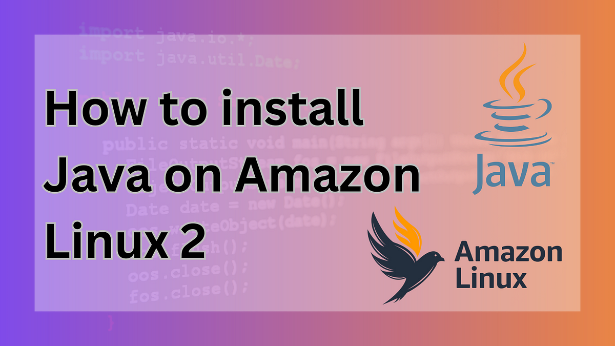 How To Install Java On Amazon Linux 2 By Prabhanu Gunaweera Jul 