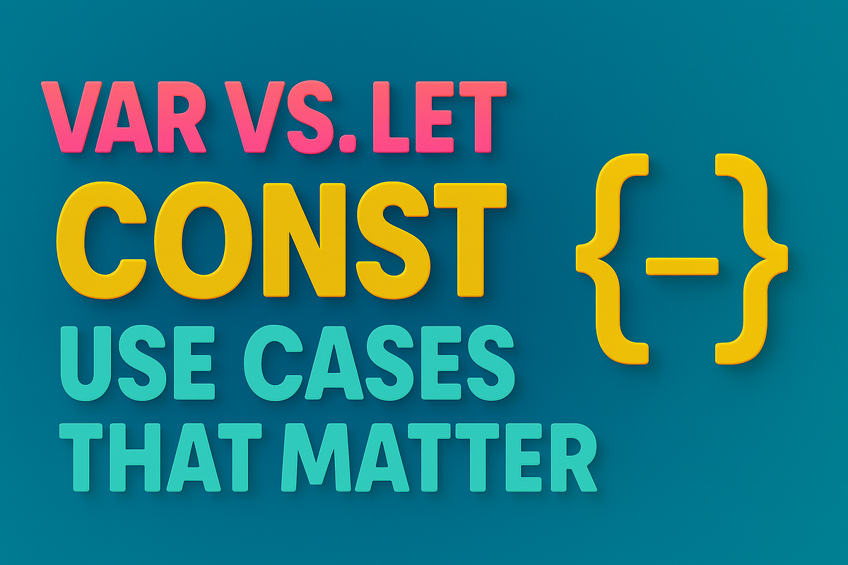 var vs. let vs. const: Use Cases that Matter | by CodeByUmar | Sep ...