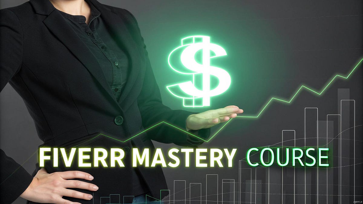 Fiverr Mastery Course — Change Your Mindset from $0 to $4000 | by ...