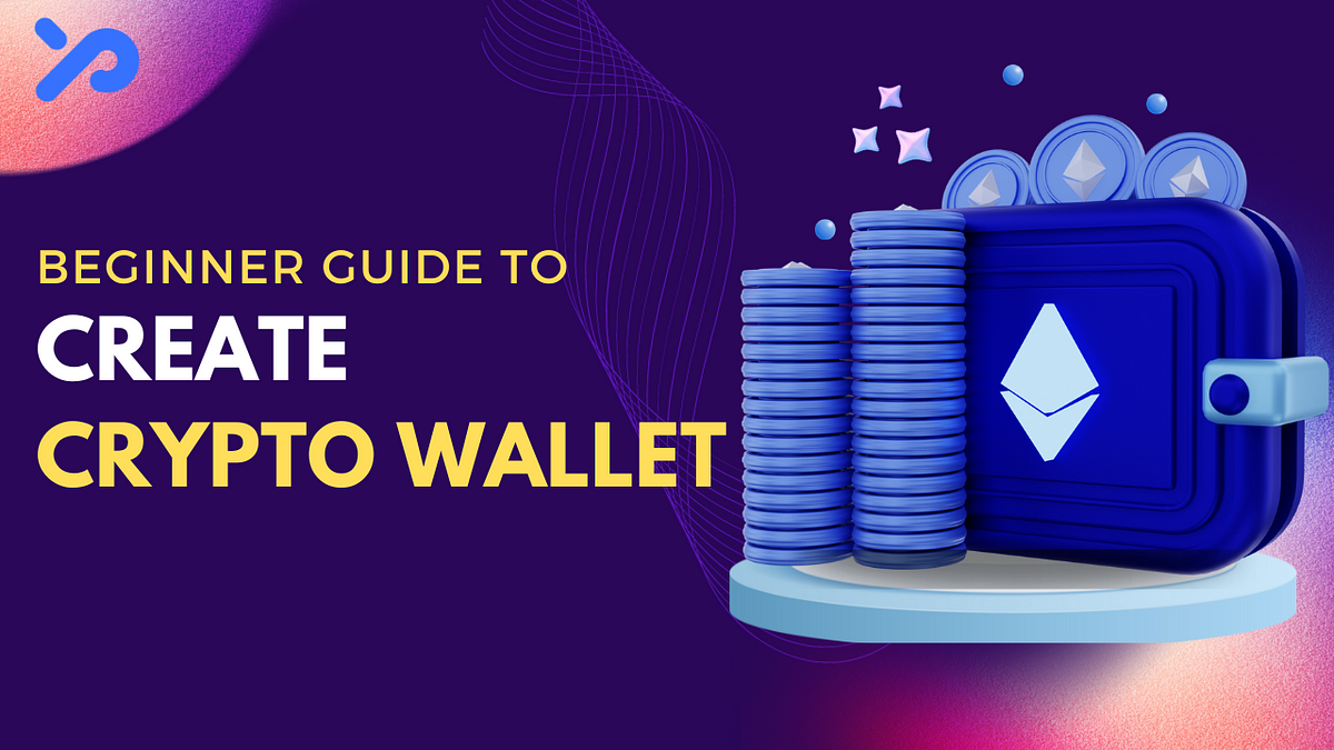 How To Create A Crypto Wallet — Step By Step Beginner’s Guide | By ...