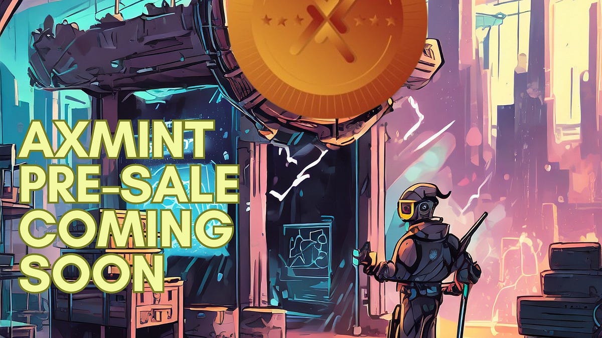 Exciting News! Axmint AXM Token Presale Coming Soon | by AxMachine ...