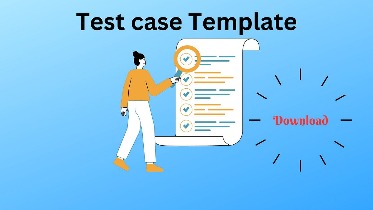 Test case Template For Development And Execution | by Jayateerth Katti ...