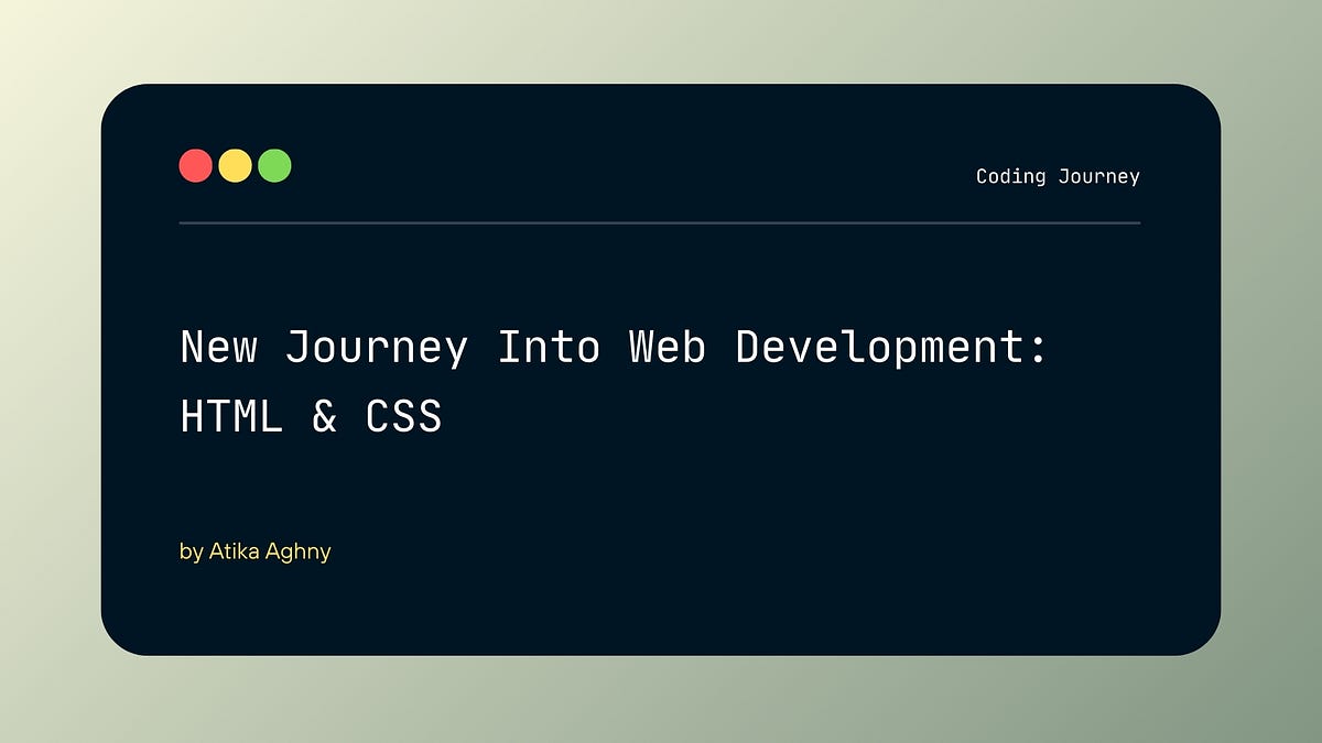 New Journey Into Web Development: HTML & CSS | by Atika Aghny | Apr ...