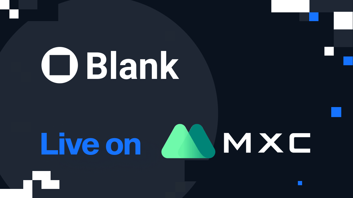 CEX Listing: $BLANK is coming to the MXC exchange | by BlockWallet | Medium