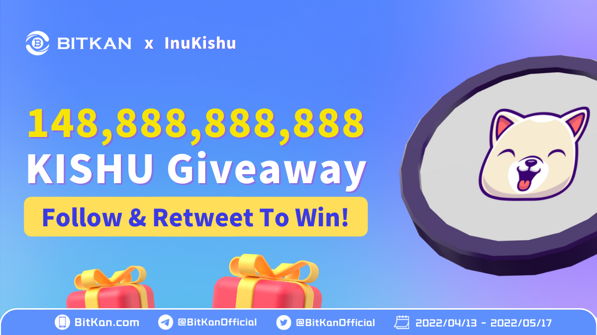 148,888,888,888 Kishu Inu (KISHU) Airdrop Giveaway By BitKan Cryptocurrency  Exchange! | by BitKan | BitKan Hub | Medium