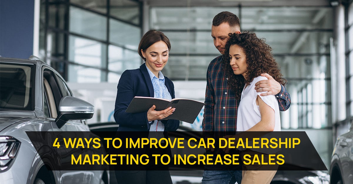 4 Ways to Improve Car Dealership Marketing to Increase Sales by Get