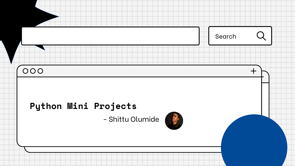 Python Mini Projects. Learning programming can be… | by Shittu Olumide ...