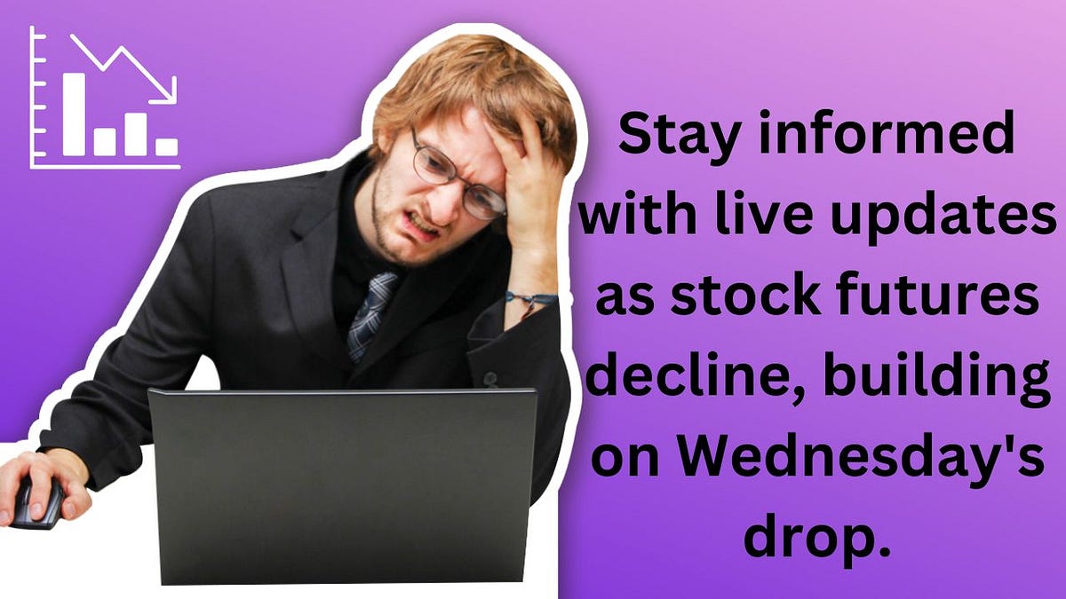 Stay informed with live updates as stock futures decline, building on