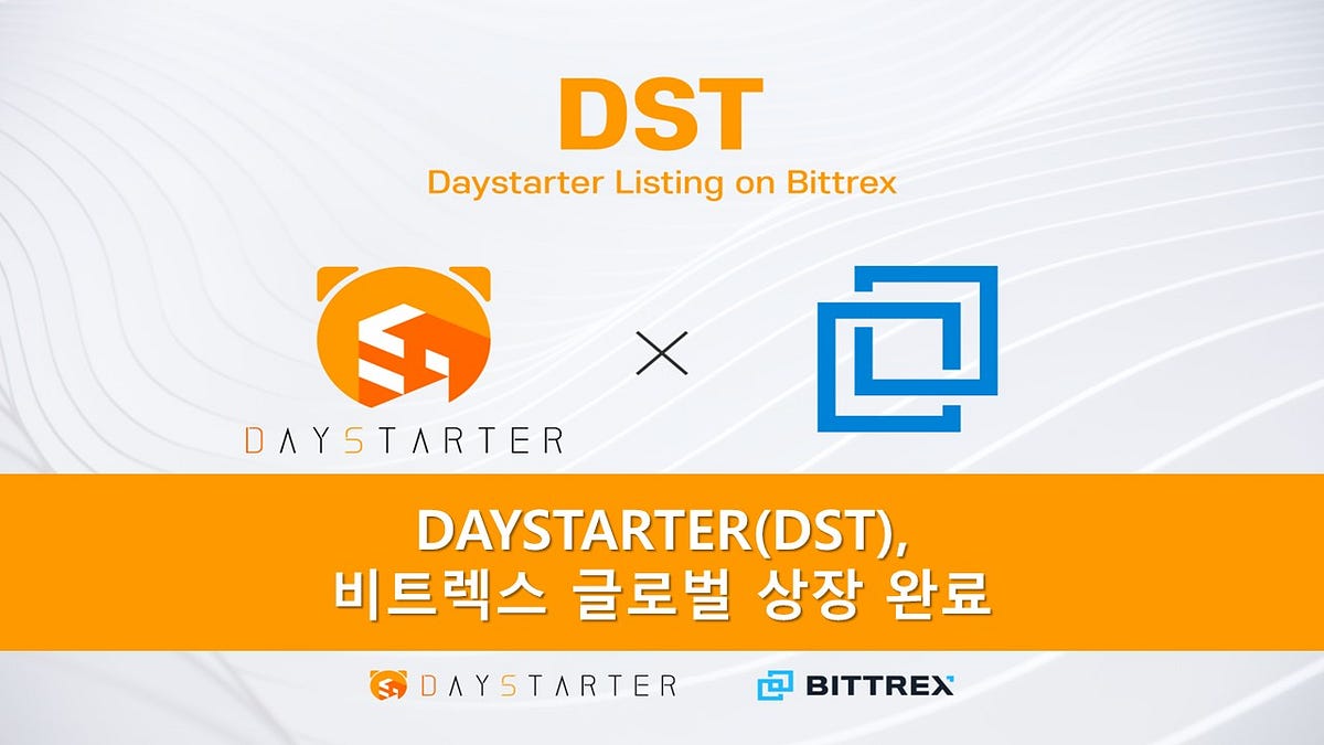 DAYSTARTER(DST), 비트렉스 글로벌 상장 완료 - DAYSTARTER - Medium