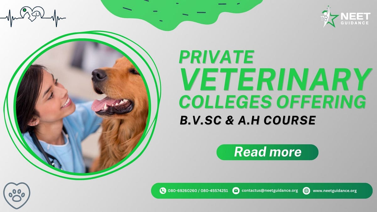 PRIVATE VETERINARY COLLEGES OFFERING B.V.SC & A.H COURSE by Neet