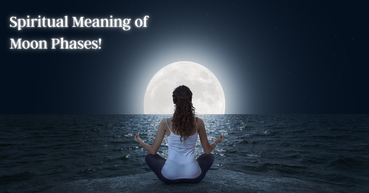 The Spiritual Meaning of Moon Phases by Your Spiritual Revolution