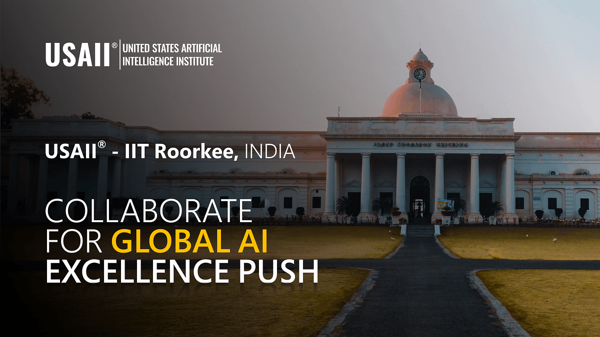 IIT Roorkee and USAII® Forge Alliance to Elevate Global AI Education ...