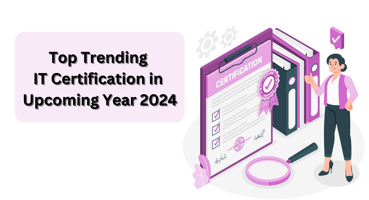 Top Trending IT Certification In Upcoming Year 2024 By Anna Mathew   1*YF19Ah6IQslJF2Ou78KMvw 