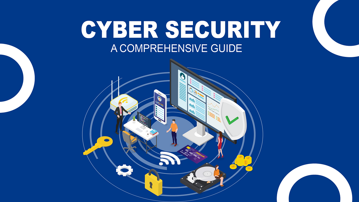 CyberSecurity: A Comprehensive Guide by CyberRoot Risk Advisory | by CR ...