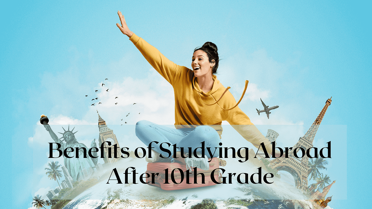 Benefits of Studying Abroad After 10th Grade | by Visa Gurkul | Feb ...