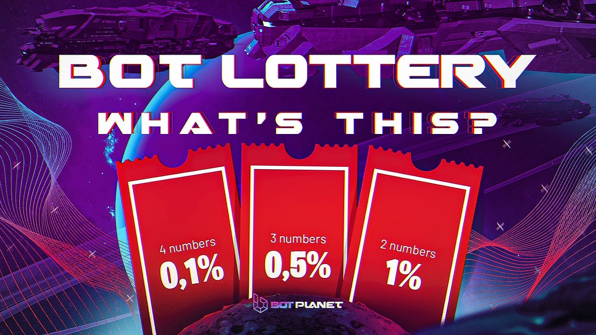 BOT LOTTERY. LOTTERY | by BOT PLANET - ECOSYSTEM | BOT PLANET ...