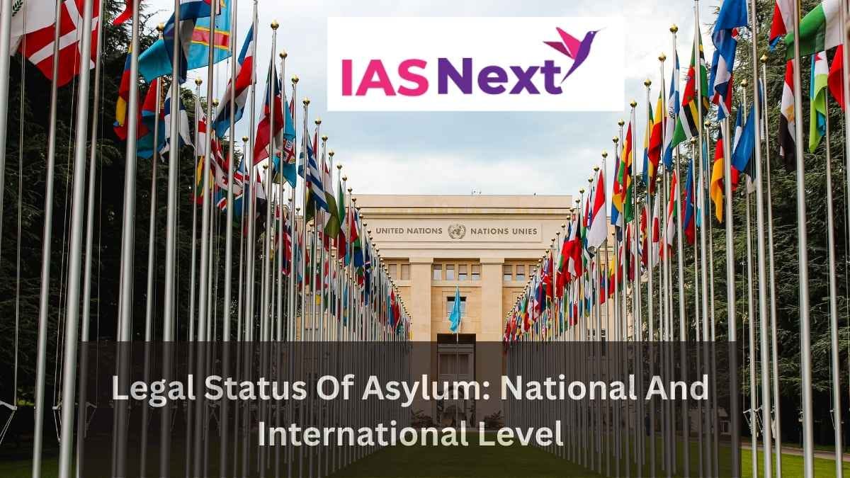 Legal Status Of Asylum National And International Level Best IAS