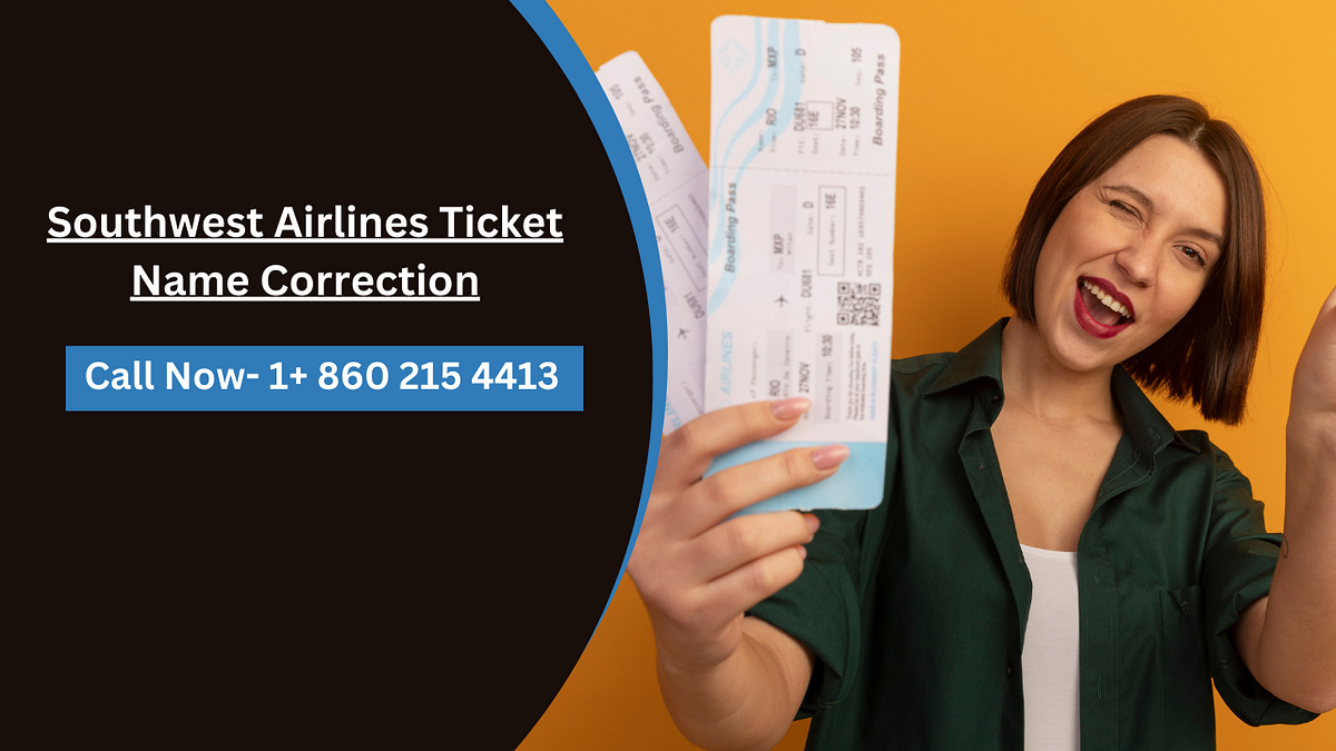 (1+860 215 4413) How to change name on Southwest ticket? by