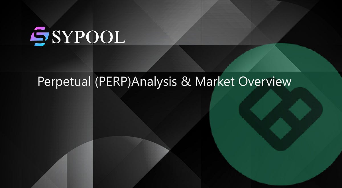 Perpetual (PERP)Analysis & Market Overview | by PhoebeAI | Medium