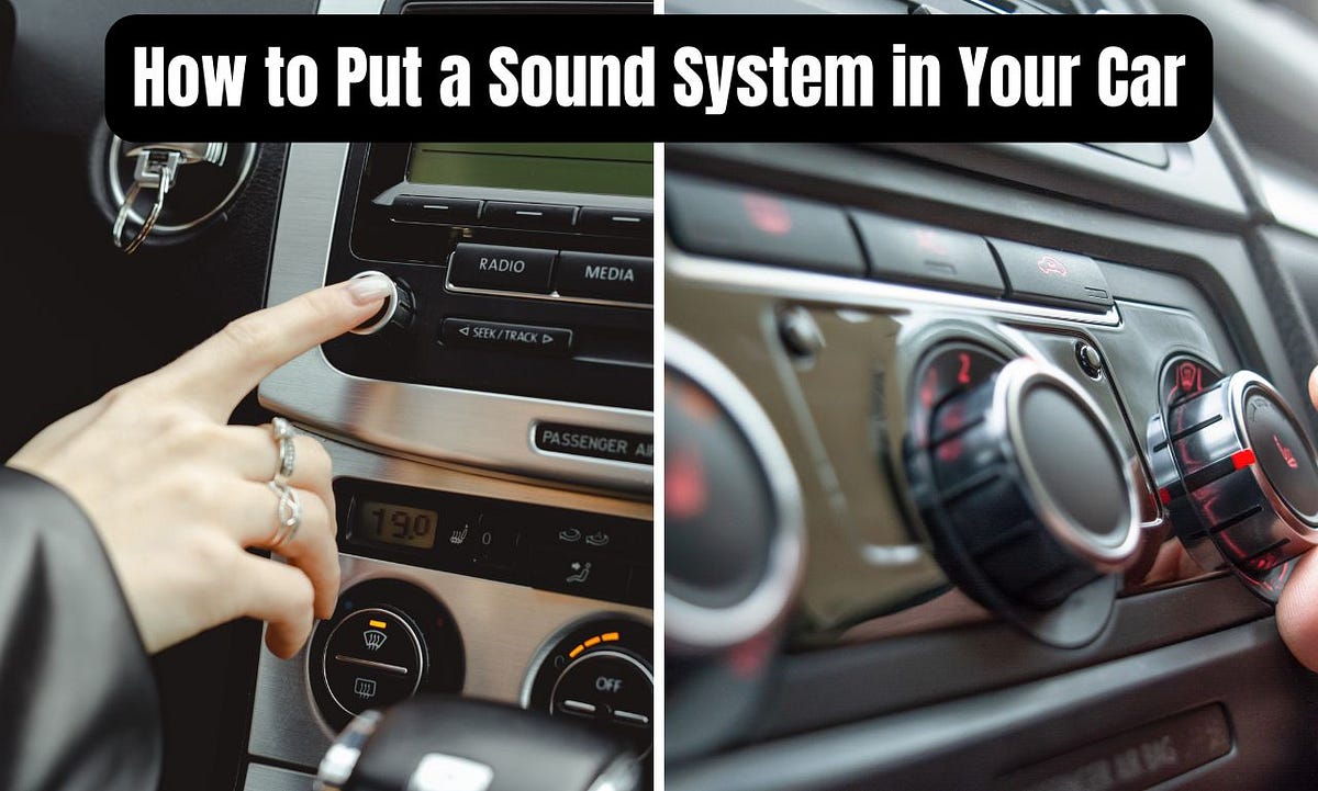 How to Put a Sound System in Your Car Easy Upgrade Guide by Writer