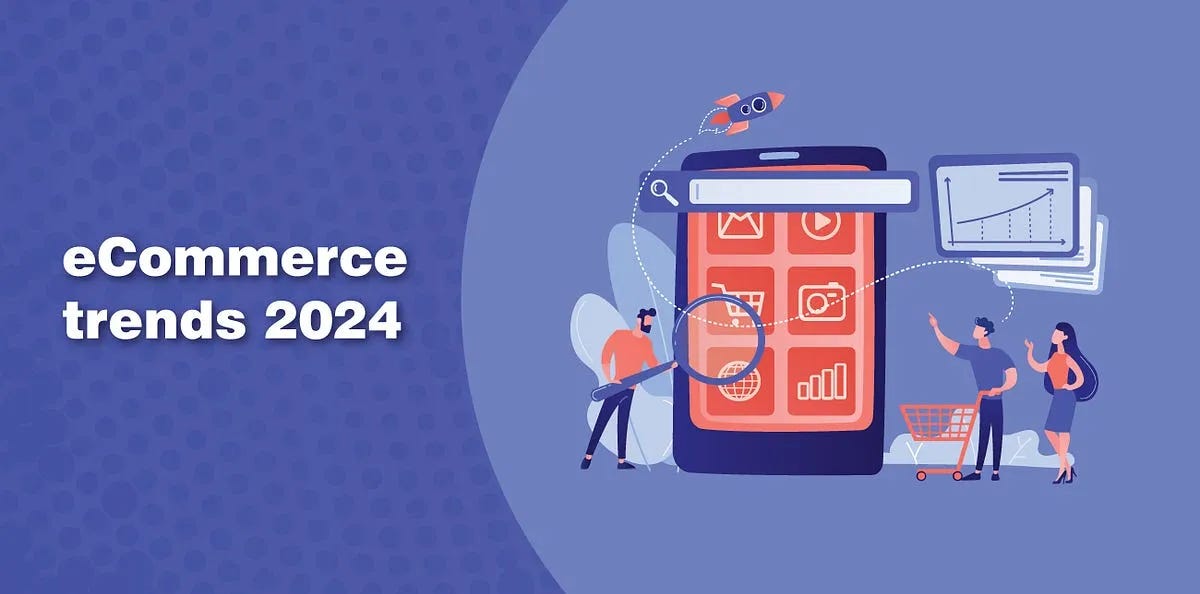 Top 5 E-Commerce Trends To Watch In 2024 | by Ecomoxygenofficial | Medium