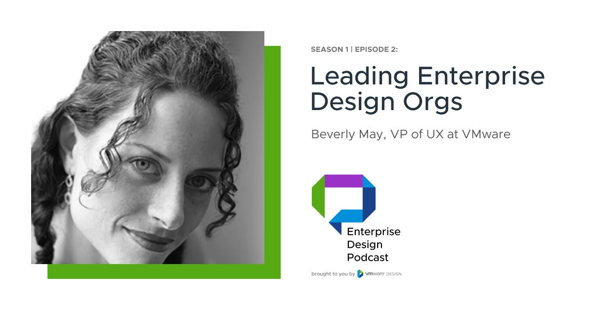 Leading Enterprise Design Organizations with Beverly May by Laurel
