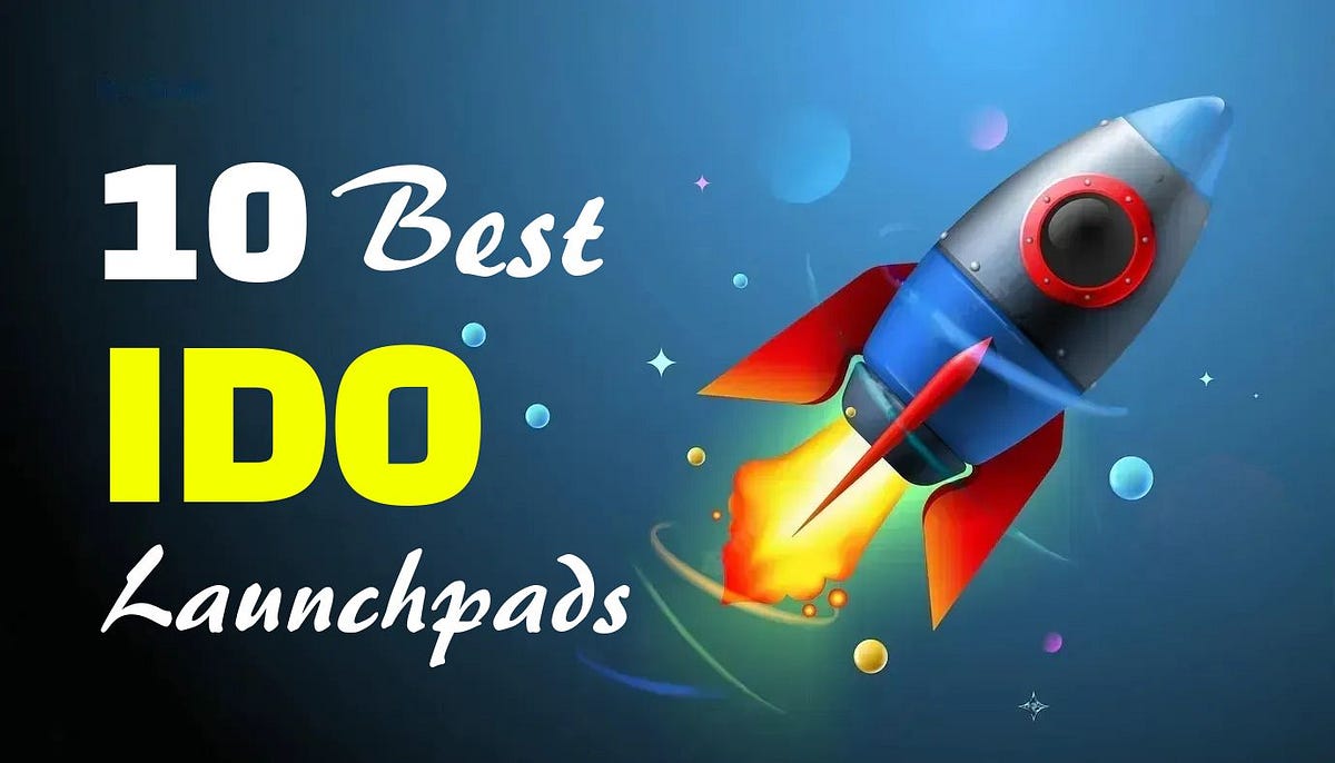 Top 10 Best IDO Launchpads to watch for in 2023 by Williammarkerzz