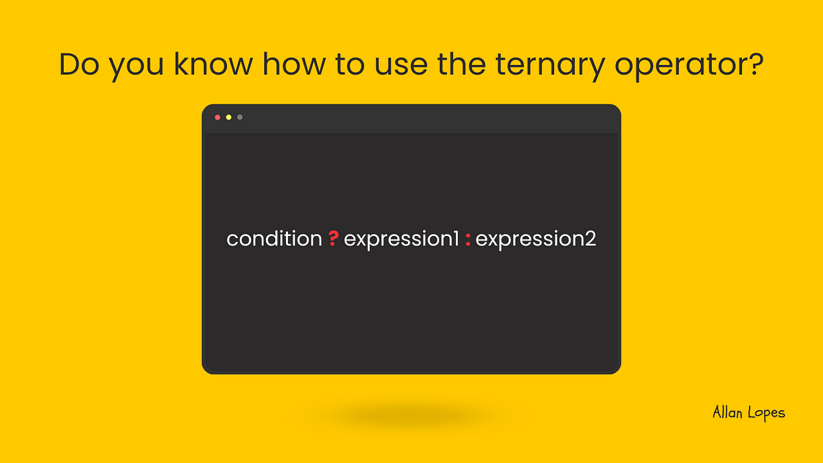 Do you know how to use the ternary operator in JavaScript? | by Allan ...