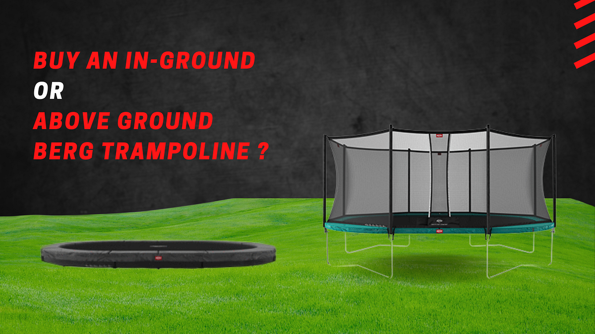 Should You Buy An InGround or Above Ground BERG Trampoline? by JKC