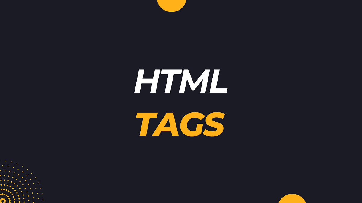 Introduction to HTML Tag. A beginner's guide to understanding… | by ...