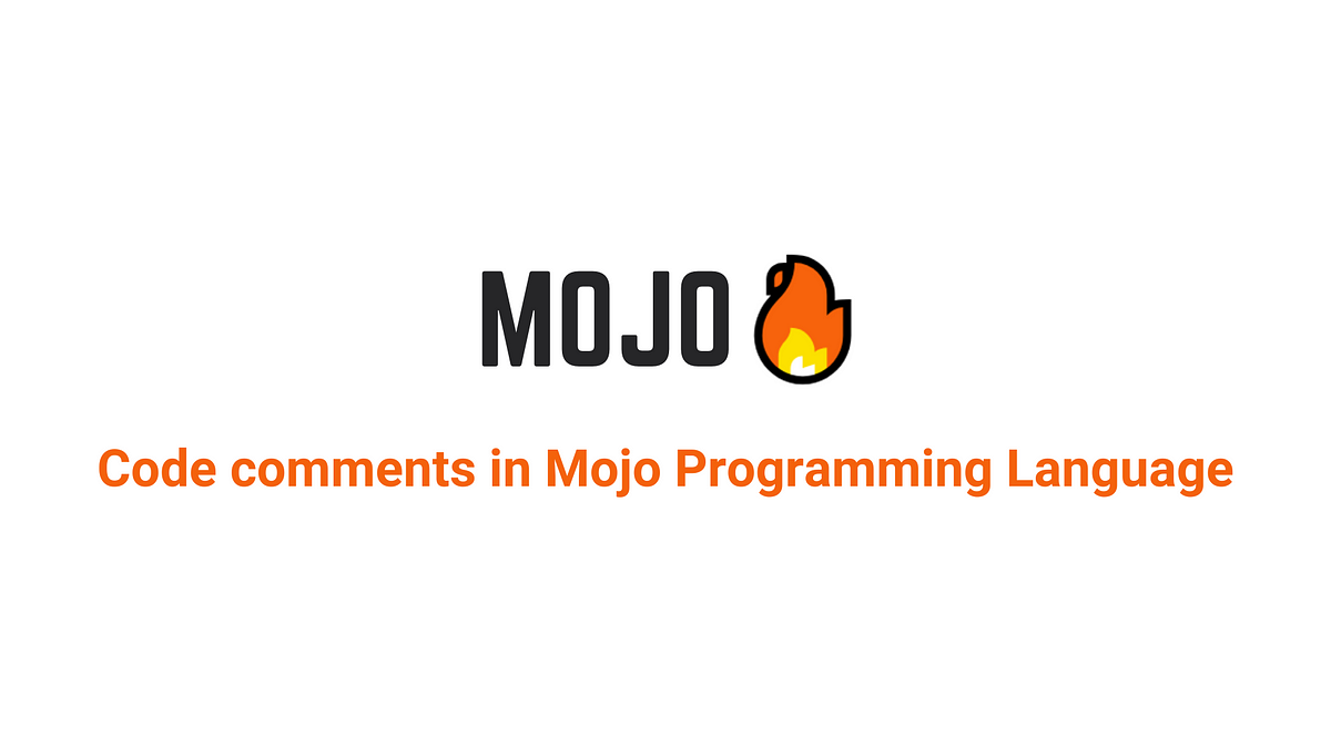 Code comments in Mojo Programming Language | by Shriram Sivanandhan ...