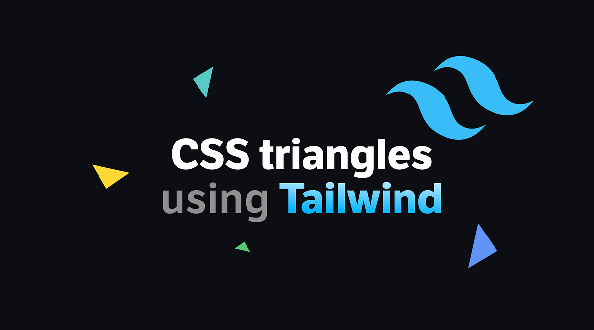CSS triangles using Tailwind. Looking to use CSS triangles on your ...