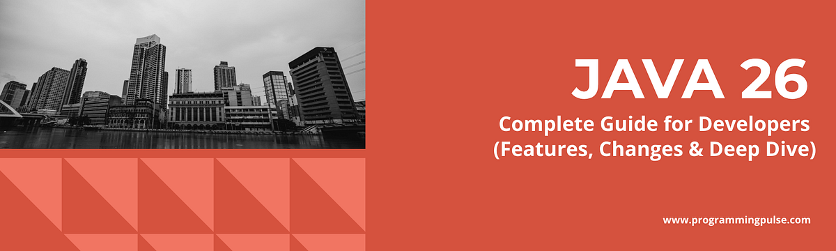 🚀 Java 26: Complete Guide for Developers (Features, Changes & Deep Dive ...