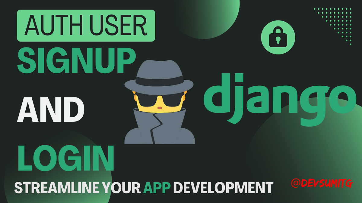 Django Auth User Signup and Login | by DevSumitG | Medium