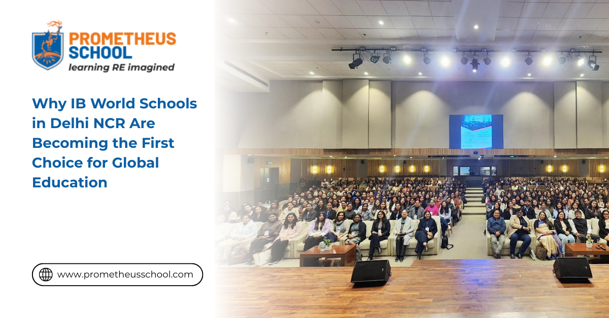 Why IB World Schools in Delhi NCR Are Becoming the First Choice for Global Education