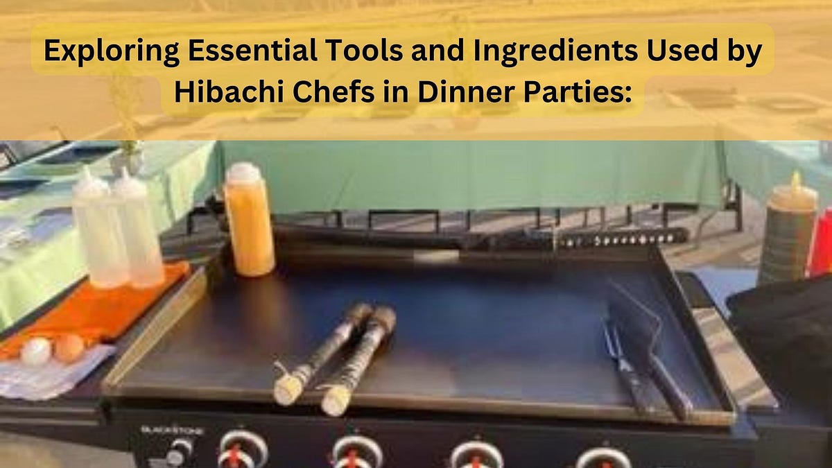 Exploring Essential Tools and Ingredients Used by Hibachi Chefs in