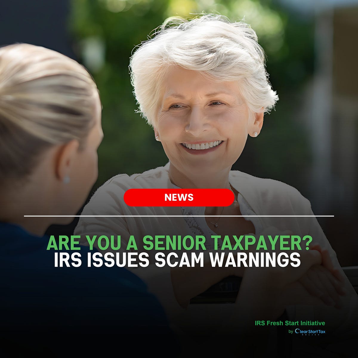 IRS Warns Against Scams Targeting Seniors by IRS Fresh Start Jun