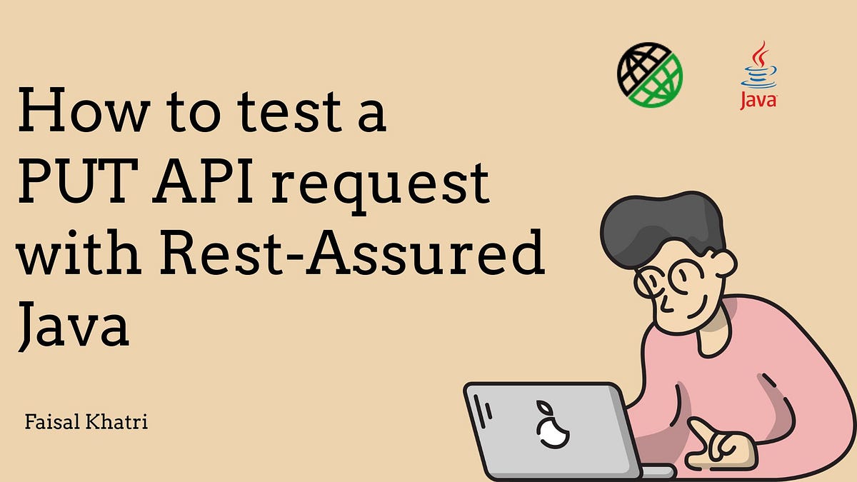 How to Test PUT API Request using Rest Assured Java | Javarevisited