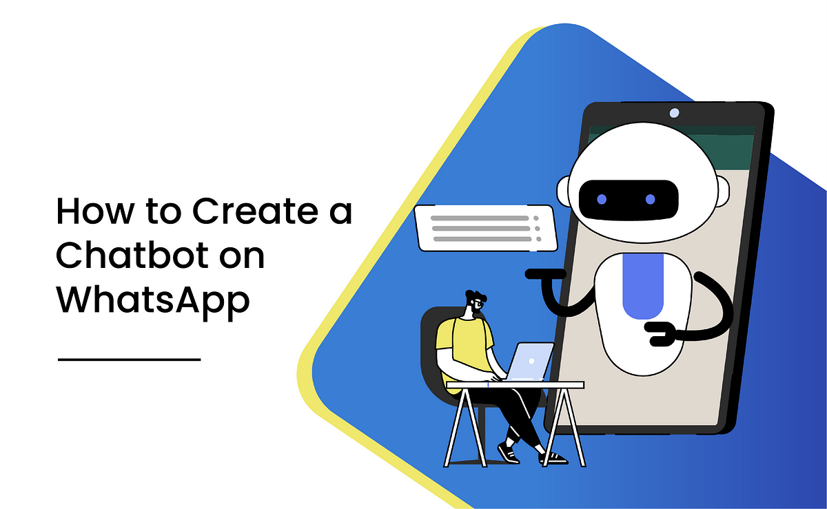 How to Quickly Build a Chatbot on WhatsApp | Medium