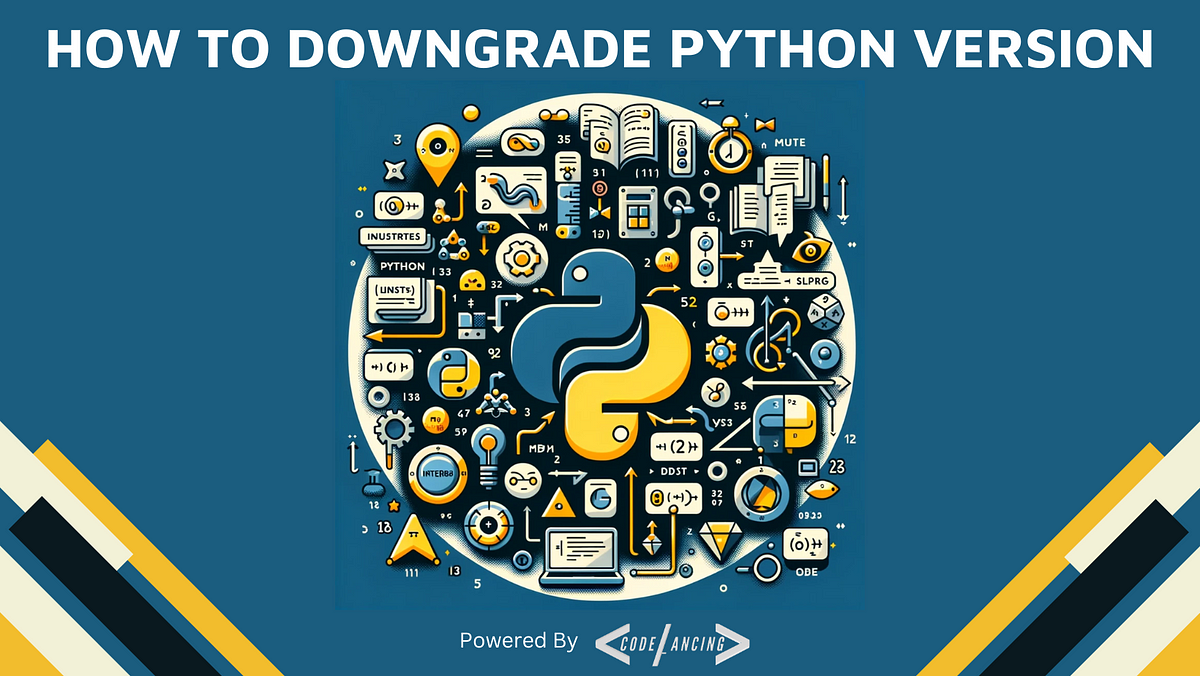 How to Downgrade Python Version. DOWNGRADING PYTHON VERSION: A SIMPLE ...