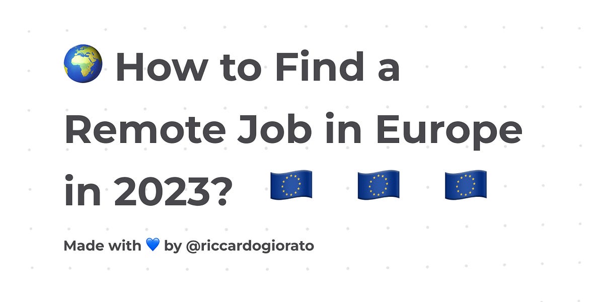🌍 How to Find a Remote Job in Europe in 2024? by Riccardo Giorato