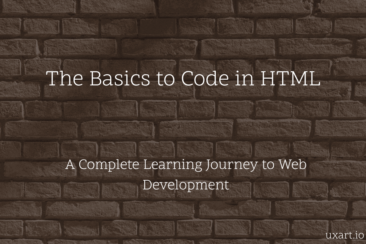 The Basics to Code in HTML: A Learning Journey to Web Development | by ...