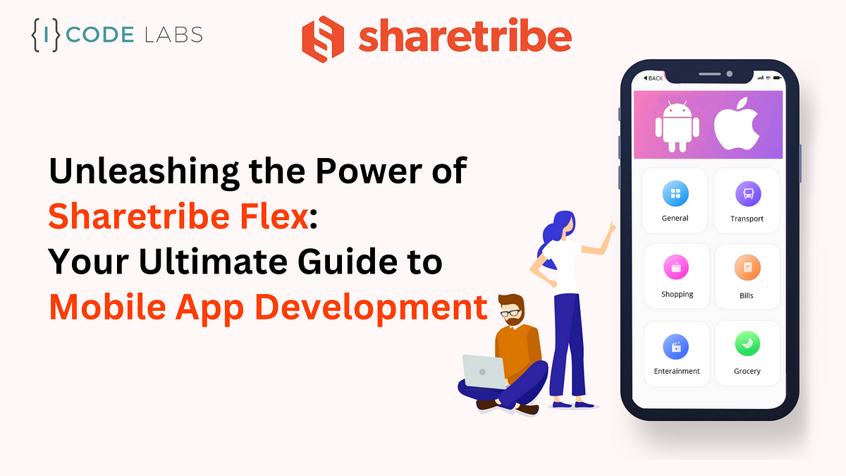 Unleashing The Power Of Sharetribe Flex: Your Ultimate Guide To Mobile ...