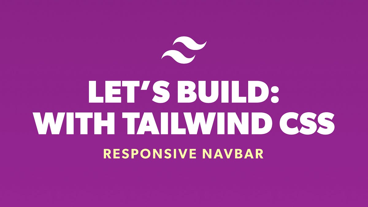 Lets Build: With Tailwind CSS — Responsive Navbar | By Andy Leverenz ...