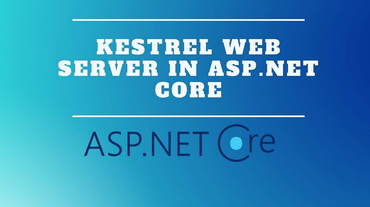 Kestrel Web Server and Reverse Proxy in ASP.NET Core | Medium