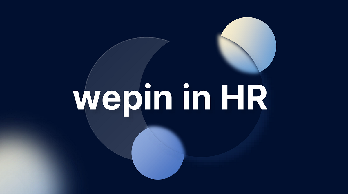 Web3 for HR] Web3와 블록체인이 직원 경험을 혁신하는 방법 | WEPIN