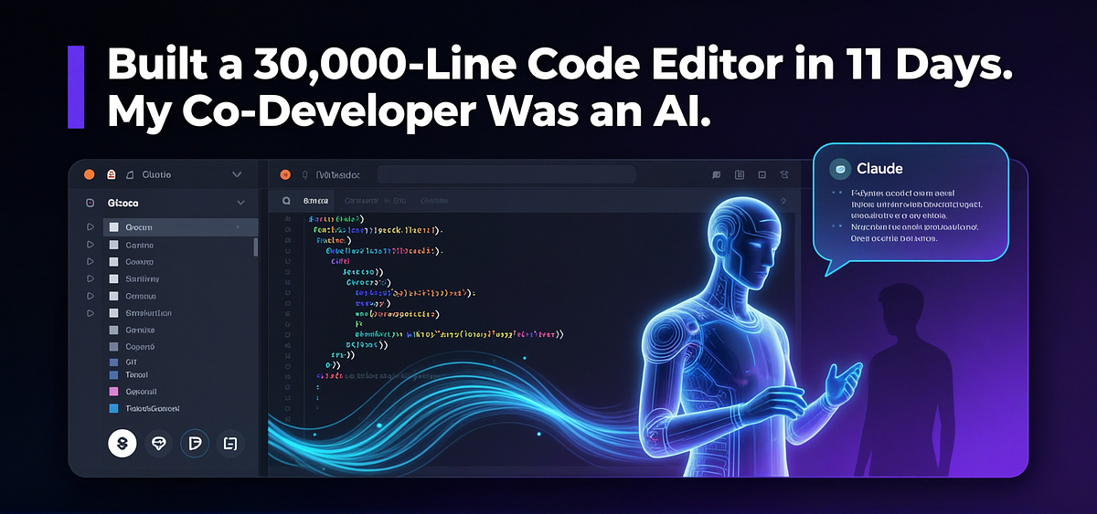 I Built a 30,000-Line Code Editor in 11 Days. My Co-Developer Was an AI ...